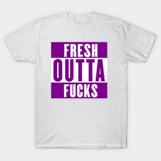 FRESH OUTTA FUCKS purple T-Shirt